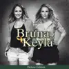 Bruna e Keyla - Bruna & Keyla (Deluxe Edition)